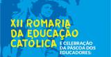 Participe neste fim de semana, da 12ª Romaria da Educação Católica