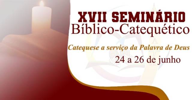 Abertas inscrições para o 17º Seminário Bíblico-Catequético