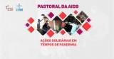 Pastoral da Aids continua desenvolvendo ações solidárias no Regional Centro-Oeste