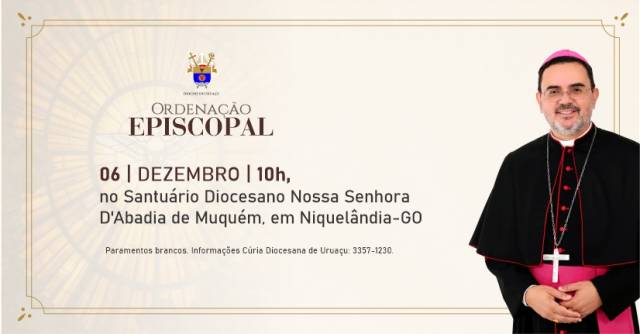 Diocese de Uruaçu convite para a ordenação episcopal do mons. Francisco Agamenilton, bispo eleito para a Diocese de Rubiataba-Mozarlândia