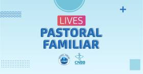 Em tempo de pandemia, Pastoral Familiar aposta em lives formativas
