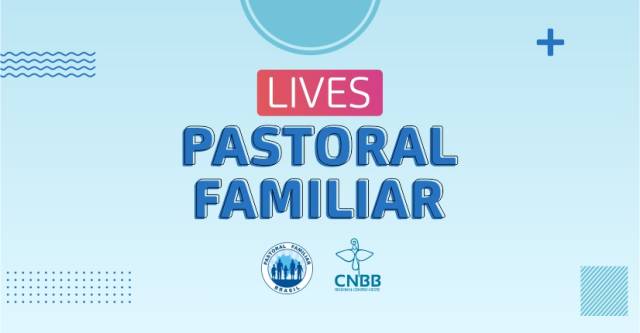 Em tempo de pandemia, Pastoral Familiar aposta em lives formativas