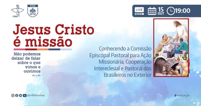 Live neste dia 15 de outubro, às 19h, vai apresentar as frentes de atuação da Comissão Episcopal para a Animação Missionária da CNBB