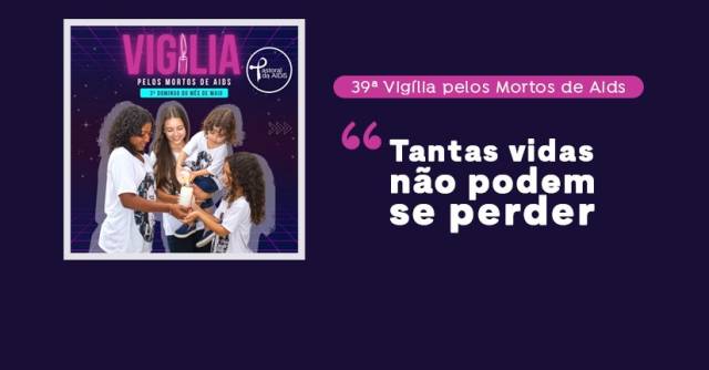 Pastoral da Aids promove 39ª Vigília pelos Mortos de Aids no próximo domingo, 15 de maio