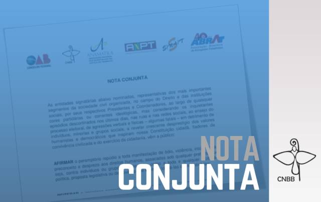 CNBB e entidades consideram inquietantes episódios ocorridos nos últimos dias