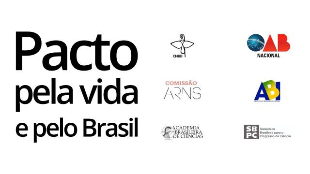 Entidades signatárias do Pacto Pela Vida e Pelo Brasil exigem lucidez contra a Covid-19