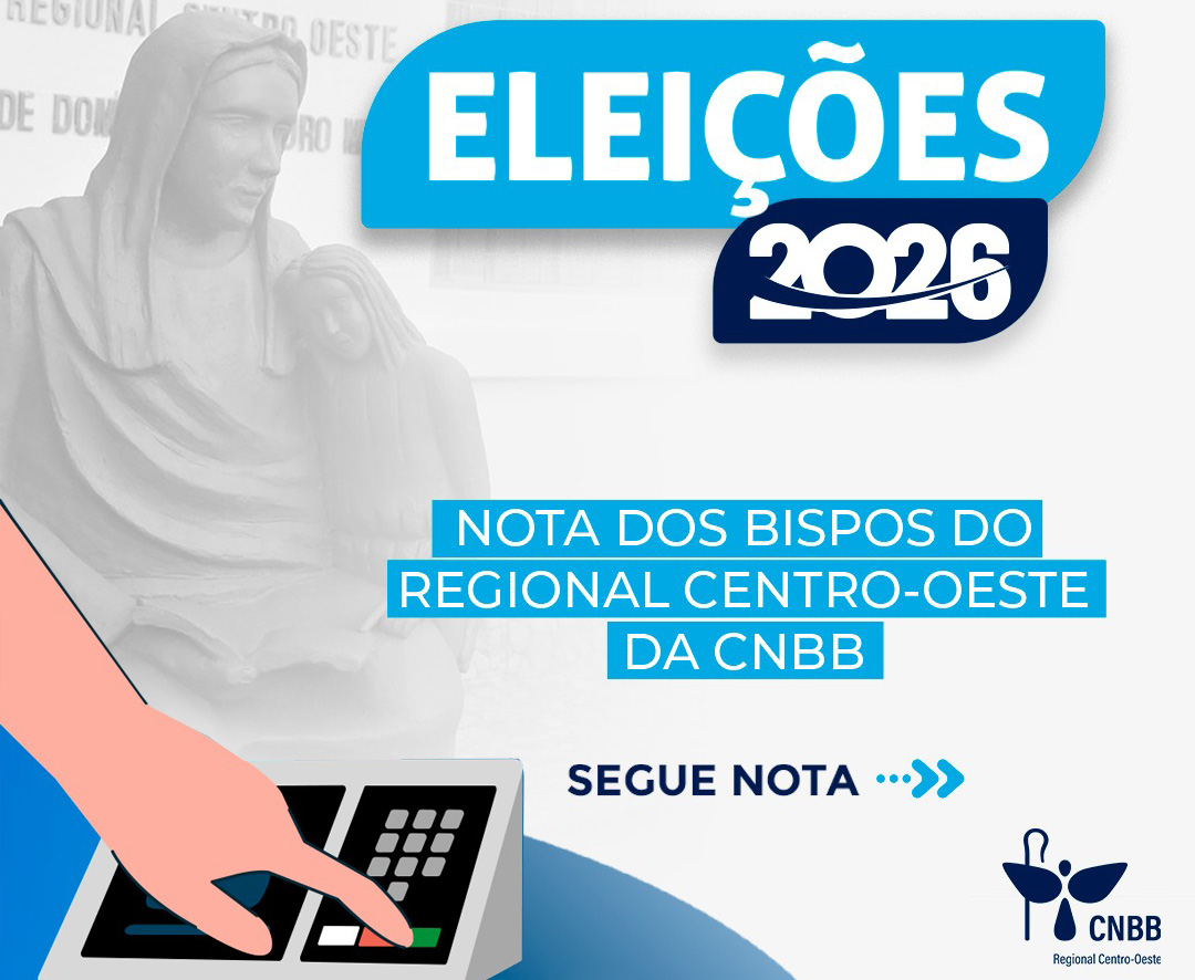 NOTA DOS BISPOS DO REGIONAL CENTRO-OESTE SOBRE AS ELEIÇÕES 2026
