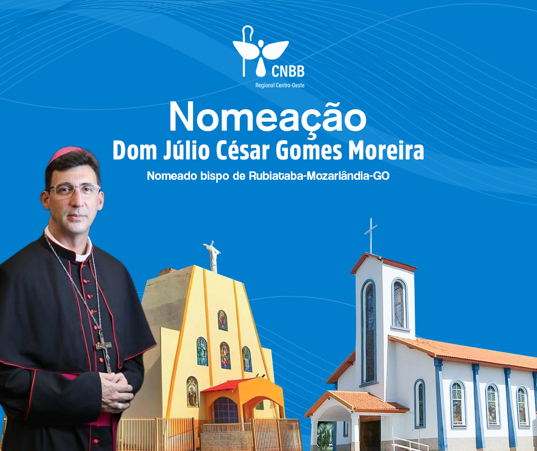 Dom Júlio César Gomes Moreira é nomeado bispo da Diocese de Rubiataba-Mozarlândia